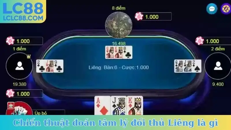 Chiến thuật đoán tâm lý đối thủ Liêng là gì