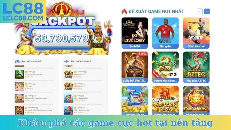 Khám phá các game cực hot tại nền tảng