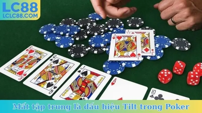 Mất tập trung là dấu hiệu Tilt trong Poker